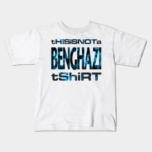 This is not a Benghazi tshirt Kids T-Shirt